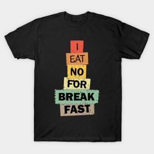 I Eat No For Breakfast kamala quote election united states T-Shirt